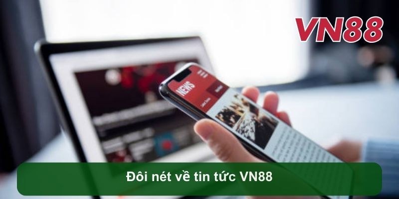 Đôi nét về tin tức VN88