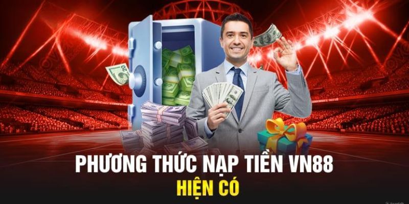 Hướng dẫn nạp tiền VN88 bằng 3 phương thức